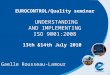 EUROCONTROL/Quality seminar UNDERSTANDING AND IMPLEMENTING ISO 9001:2008 13th &14th July 2010 Gaelle Rousseau-Lamour