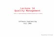 Programming Techniques Lecture 14 Quality Management Based on: Software Engineering, A Practitioner’s Approach, 6/e, R.S. Pressman Software Engineering
