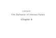 Chapter 5 Lecture The Behavior of Interest Rates