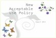 7 New Acceptable Use Policy. AUP Sections 2460 Purpose