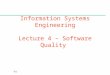 CSc 461/561 Information Systems Engineering Lecture 4 – Software Quality