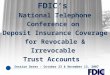 FDIC’s National Telephone Conference on Deposit Insurance Coverage for Revocable & Irrevocable Trust Accounts Session Dates – October 23 & November 13,