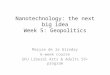Nanotechnology: the next big idea Week 5: Geopolitics Maryse de la Giroday 6-week course SFU Liberal Arts & Adults 55+ program