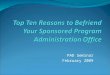 PAD Seminar February 2009. Top Ten Reasons to Befriend Your Sponsored Program Administration Office SPA is the institutional office responsible for administrative