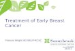 Treatment of Early Breast Cancer Frances Wright MD MEd FRCSC