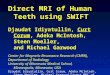 Direct MRI of Human Teeth using SWIFT Djaudat Idiyatullin, Curt Corum, Adeka McIntosh, Steen Moeller, and Michael Garwood Center for Magnetic Resonance