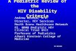 A Pediatric Review of the HIV Disability Criteria Andrew Wiznia, M.D. Director, HIV Services North Bronx Healthcare Network PI. NBHN Pediatric HIV Clinical