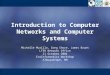 Introduction to Computer Networks and Computer Systems Michelle Murillo, Greg Shore, James Brunt LTER Network Office 21 October 2004 EcoInformatics Workshop