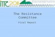 The Resistance Committee Final Report. Committee Members Dr. Joseph Gorski (Chairman), Naval Surface Warfare Center, Carderock Div., United States of