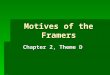 Motives of the Framers Chapter 2, Theme D. Copyright © 2011 Cengage  WHO GOVERNS? 1. What is the difference between a democracy and a republic? 2. What