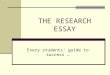 THE RESEARCH ESSAY Every students' guide to success …