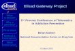 Gateway What is Elisad? Why a gateway? Method & conception What about you? First steps Elisad Gateway Project 2 nd Prevnet Conference of Telematics in