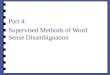 Part 4: Supervised Methods of Word Sense Disambiguation