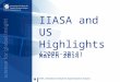 IIASA and US Highlights (2008-2014) March 2014. CONTENTS 1.Summary 2.National Member Organization 3.Some Leading US Personalities Associated with IIASA