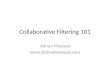 Collaborative Filtering 101 Adnan Masood 
