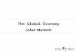 The Global Economy Labor Markets. What’s happening? Friday at 8:30am, the Bureau of Labor Statistics (BLS) released employment numbers for February: –The