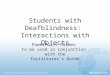 Students with Deafblindness: Interactions with Objects PowerPoint Slides to be used in conjunction with the Facilitator’s Guide