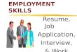 EMPLOYMENT SKILLS Resume, Job Application, Interview, & Work Skills