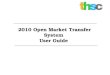 2010 Open Market Transfer System User Guide. 2 Objectives Uses of this Guide Understand how to register for the Open Market Transfer System (OMTS). Understand