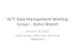 ACTI Data Management Working Group – Status Report January 10, 2012 Judy Caruso, Mike Fary, Jina Choi Wakimoto