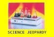 SCIENCE JEOPARDY. Jeopardy The next screen is the game screen. Get in groups of four. Decide which group will go first. Have that group pick a category