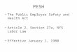 PESH The Public Employee Safety and Health Act Article 2, Section 27a, NYS Labor Law Effective January 1, 1980