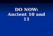 DO NOW: Ancient 10 and 11. The Ancient Egyptian Pharaohs