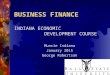 BUSINESS FINANCE INDIANA ECONOMIC DEVELOPMENT COURSE Muncie Indiana January 2015 George Robertson