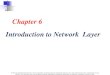 Chapter 6 Introduction to Network Layer © 2012 by McGraw-Hill Education. This is proprietary material solely for authorized instructor use. Not authorized