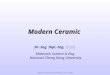 Modern Ceramic Dr.-Ing. Dipl.-Ing. 郭 瑞 昭 Materials Science & Eng. National Cheng Kung University National Chen Kung University, 20.12. 2004