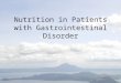 Nutrition in Patients with Gastrointestinal Disorder