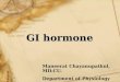 GI hormone Maneerat Chayanupatkul, MD.CU. Department of Physiology