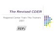 The Revised CDER Regional Center Train-The-Trainers 2007