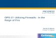 OPS-17: Utilizing Firewalls - In the Reign of Fire Sasha Kraljevic Principal TS Engineer