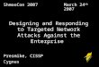 Designing and Responding to Targeted Network Attacks Against the Enterprise Presmike, CISSP Cygnus ShmooCon 2007 March 24 th 2007