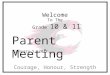 Welcome To The Grade 10 & 11 Parent Meeting Courage, Honour, Strength January 5, 2012