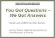 1 You Got Questions – We Got Answers Mattie Lord, UMOM New Day Centers Jeremy Rosen, National Law Center on Homelessness & Poverty