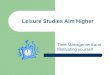 Leisure Studies Aim Higher Time Management and Motivating yourself