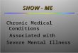 SHOW - ME SHOW - ME Chronic Medical Conditions Associated with Severe Mental Illness