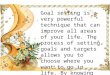 Goal setting is a very powerful technique that can improve all areas of your life. The process of setting goals and targets allows you to choose where