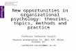New opportunities in organizational psychology: theories, topics, methods and practice Professor Catherine Cassell Keynote presentation to 2011 AIP, Milan,