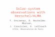 Solar-system observations with Herschel/ALMA T. Encrenaz, D. Bockelée-Morvan, J. Crovisier, E. Lellouch LESIA, Observatoire de Paris