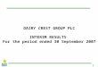 1 DAIRY CREST GROUP PLC INTERIM RESULTS For the period ended 30 September 2007