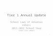 Tier 1 Annual Update School Laws of Arkansas Ethics 2011-2012 School Year CASBO Class SM401A 1