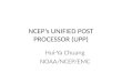 NCEP’s UNIFIED POST PROCESSOR (UPP) Hui-Ya Chuang NOAA/NCEP/EMC