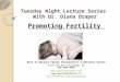 Tuesday Night Lecture Series With Dr. Diana Draper Promoting Fertility Back in Balance Family Chiropractic & Wellness Centre 2325 6th Ave Castlegar BC