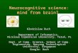 Neurocognitive science: mind from brain? Włodzisław Duch Department of Informatics, Nicolaus Copernicus University, Toruń, PL Dept. of Comp. Science, School