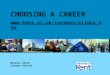 CHOOSING A CAREER www.kent.ac.uk/careers/slides.htm Natalie Smith Careers Adviser