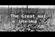The Great War 1914-1918. The Guns of August Germany, 1914