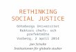 RETHINKING SOCIAL JUSTICE Göteborgs Universitet Rektors chefs- och prefektmöte Varberg, 2 april 2014 Jan Scholte Institutionen för globala studier